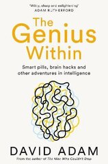 Genius Within: Smart Pills, Brain Hacks and Adventures in Intelligence hind ja info | Eneseabiraamatud | kaup24.ee