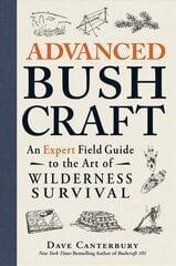 Advanced Bushcraft: An Expert Field Guide to the Art of Wilderness Survival цена и информация | Книги о питании и здоровом образе жизни | kaup24.ee