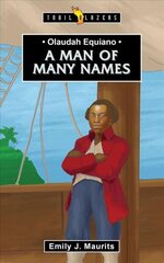 Olaudah Equiano: A Man of Many Names hind ja info | Elulooraamatud, biograafiad, memuaarid | kaup24.ee