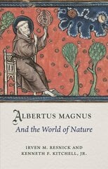Albertus Magnus and the World of Nature цена и информация | Биографии, автобиогафии, мемуары | kaup24.ee
