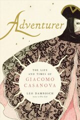 Adventurer: The Life and Times of Giacomo Casanova hind ja info | Elulooraamatud, biograafiad, memuaarid | kaup24.ee