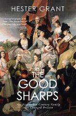 Good Sharps: The Eighteenth-Century Family that Changed Britain hind ja info | Elulooraamatud, biograafiad, memuaarid | kaup24.ee