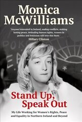 Stand Up, Speak Out: My Life Working for Women's Rights, Peace and Equality in Northern Ireland and Beyond hind ja info | Elulooraamatud, biograafiad, memuaarid | kaup24.ee