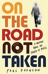 On the Road Not Taken: A memoir about the power of music hind ja info | Elulooraamatud, biograafiad, memuaarid | kaup24.ee