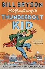 Life And Times Of The Thunderbolt Kid: Travels Through my Childhood цена и информация | Биографии, автобиогафии, мемуары | kaup24.ee