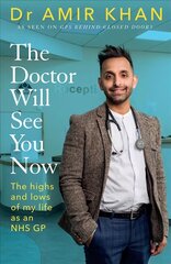 Doctor Will See You Now: The highs and lows of my life as an NHS GP цена и информация | Биографии, автобиогафии, мемуары | kaup24.ee