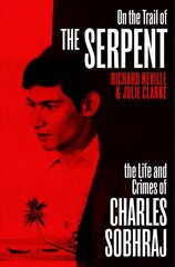 On the Trail of the Serpent: The True Story of the Killer who inspired the hit BBC drama цена и информация | Биографии, автобиогафии, мемуары | kaup24.ee