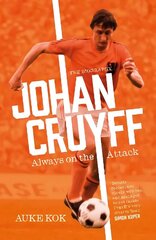 Johan Cruyff: Always on the Attack Export/Airside цена и информация | Биографии, автобиогафии, мемуары | kaup24.ee