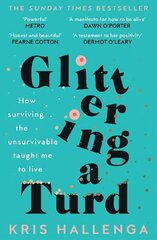 Glittering a Turd: The Sunday Times Top Ten Bestseller цена и информация | Биографии, автобиогафии, мемуары | kaup24.ee