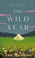 Wild Year: a story of homelessness, perseverance and hope hind ja info | Elulooraamatud, biograafiad, memuaarid | kaup24.ee