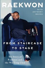 From Staircase to Stage: The Story of Raekwon and the Wu-Tang Clan цена и информация | Биографии, автобиогафии, мемуары | kaup24.ee