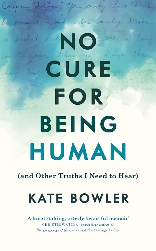 No Cure for Being Human: (and Other Truths I Need to Hear) цена и информация | Elulooraamatud, biograafiad, memuaarid | kaup24.ee