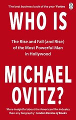 Who Is Michael Ovitz?: The Rise and Fall (and Rise) of the Most Powerful Man in Hollywood hind ja info | Elulooraamatud, biograafiad, memuaarid | kaup24.ee