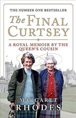 Final Curtsey: A Royal Memoir by the Queen's Cousin hind ja info | Elulooraamatud, biograafiad, memuaarid | kaup24.ee