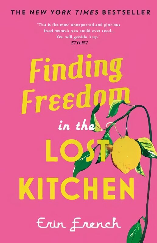 Finding Freedom in the Lost Kitchen: THE NEW YORK TIMES BESTSELLER hind ja info | Elulooraamatud, biograafiad, memuaarid | kaup24.ee