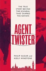 Agent Twister: The True Story Behind the Scandal that Gripped the Nation цена и информация | Биографии, автобиогафии, мемуары | kaup24.ee