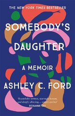 Somebody's Daughter: The International Bestseller and an Amazon.com book of 2021 hind ja info | Elulooraamatud, biograafiad, memuaarid | kaup24.ee