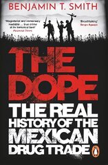 Dope: The Real History of the Mexican Drug Trade цена и информация | Биографии, автобиогафии, мемуары | kaup24.ee