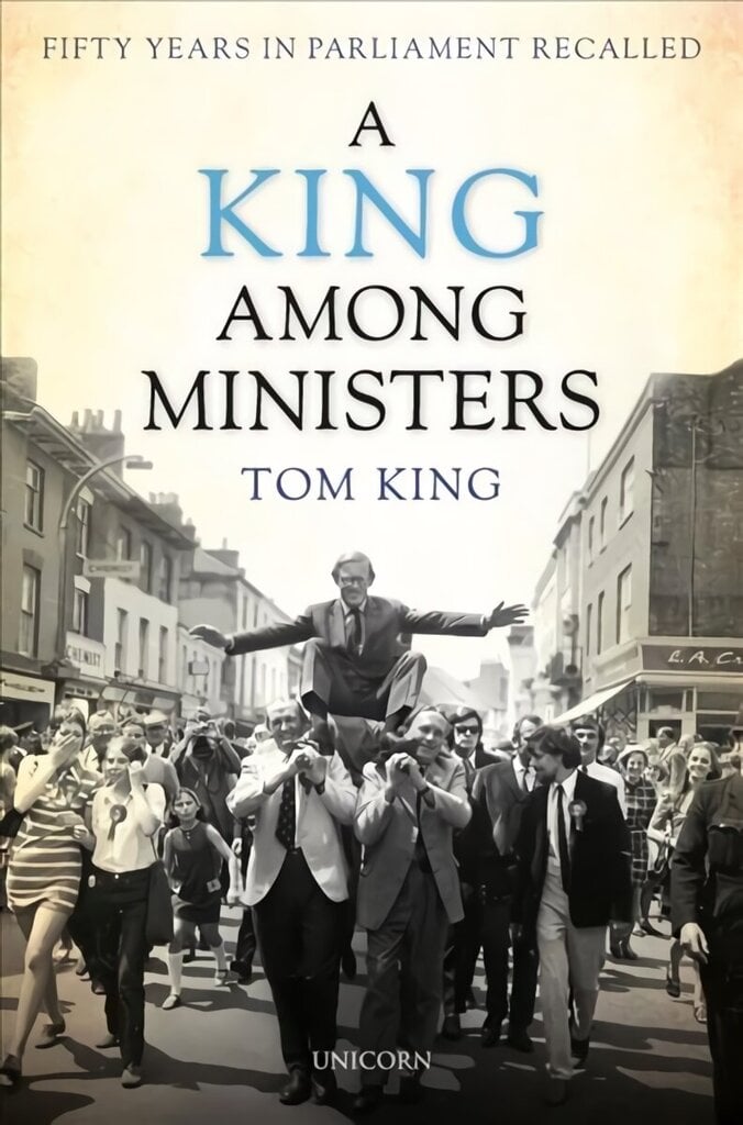 King Among Ministers: Fifty Years in Parliament Recalled цена и информация | Elulooraamatud, biograafiad, memuaarid | kaup24.ee