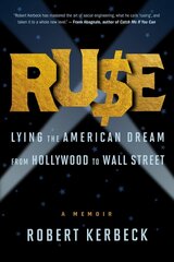 Ruse: Lying The American Dream From Hollywood To Wall Street hind ja info | Elulooraamatud, biograafiad, memuaarid | kaup24.ee