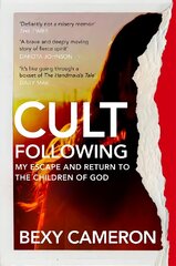 Cult Following: My escape and return to the Children of God цена и информация | Биографии, автобиогафии, мемуары | kaup24.ee