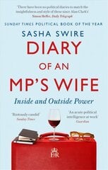 Diary of an MP's Wife: Inside and Outside Power: 'riotously candid' Sunday Times цена и информация | Биографии, автобиогафии, мемуары | kaup24.ee