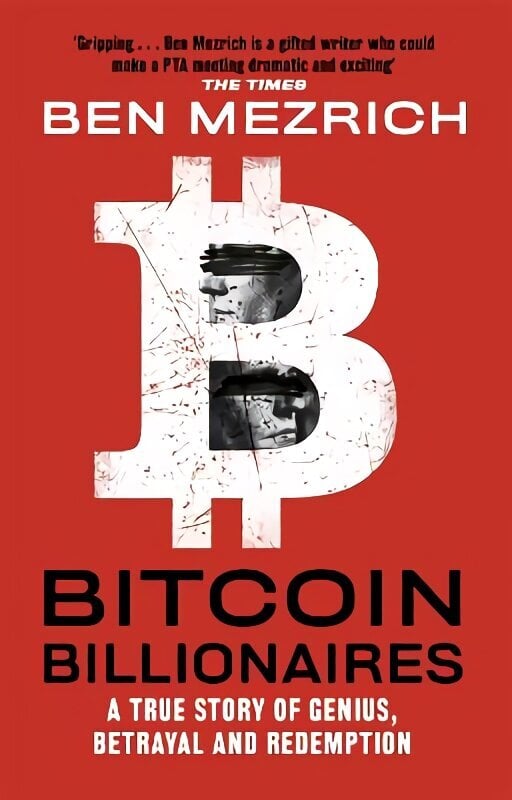 Bitcoin Billionaires: A True Story of Genius, Betrayal and Redemption hind ja info | Elulooraamatud, biograafiad, memuaarid | kaup24.ee