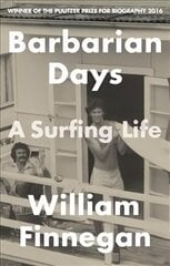 Barbarian Days: A Surfing Life цена и информация | Биографии, автобиогафии, мемуары | kaup24.ee