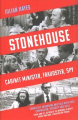 Stonehouse: Cabinet Minister, Fraudster, Spy цена и информация | Биографии, автобиогафии, мемуары | kaup24.ee