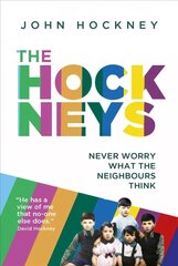 Hockneys: Never Worry What the Neighbours Think hind ja info | Elulooraamatud, biograafiad, memuaarid | kaup24.ee