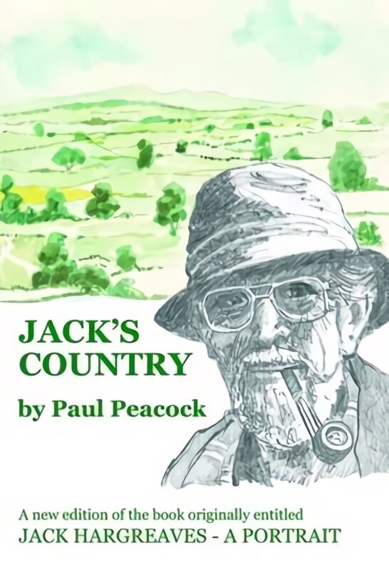 Jack's Country A new edition of 'Jack Hargreaves - A Portrait' цена и информация | Elulooraamatud, biograafiad, memuaarid | kaup24.ee