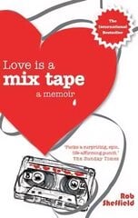 Love Is A Mix Tape: A Memoir цена и информация | Биографии, автобиогафии, мемуары | kaup24.ee
