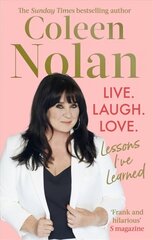 Live. Laugh. Love.: Lessons I've Learned hind ja info | Elulooraamatud, biograafiad, memuaarid | kaup24.ee