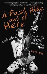 A Fast Ride Out of Here: Confessions of Rock's Most Dangerous Man цена и информация | Биографии, автобиогафии, мемуары | kaup24.ee