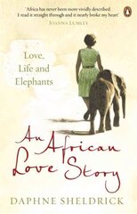 African Love Story: Love, Life and Elephants hind ja info | Elulooraamatud, biograafiad, memuaarid | kaup24.ee