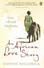 African Love Story: Love, Life and Elephants цена и информация | Биографии, автобиогафии, мемуары | kaup24.ee