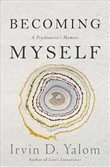 Becoming Myself: A Psychiatrist's Memoir цена и информация | Биографии, автобиогафии, мемуары | kaup24.ee