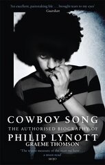 Cowboy Song: The Authorised Biography of Philip Lynott цена и информация | Биографии, автобиогафии, мемуары | kaup24.ee