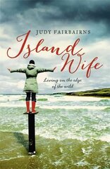 Island Wife: living on the edge of the wild Digital original hind ja info | Elulooraamatud, biograafiad, memuaarid | kaup24.ee