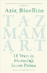 Tazmamart: 18 Years in Morocco's Secret Prison цена и информация | Биографии, автобиогафии, мемуары | kaup24.ee
