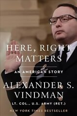 Here, Right Matters: An American Story hind ja info | Elulooraamatud, biograafiad, memuaarid | kaup24.ee