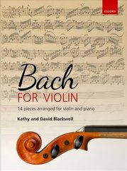 Bach for Violin: 14 pieces arranged for violin and piano цена и информация | Книги об искусстве | kaup24.ee