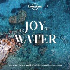 Lonely Planet The Joy Of Water hind ja info | Reisiraamatud, reisijuhid | kaup24.ee