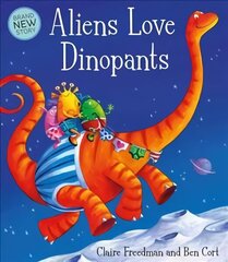 Aliens Love Dinopants hind ja info | Väikelaste raamatud | kaup24.ee