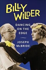 Billy Wilder: Dancing on the Edge hind ja info | Kunstiraamatud | kaup24.ee