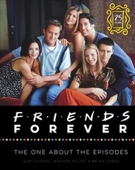 Friends Forever [25th Anniversary Ed]: The One About the Episodes hind ja info | Kunstiraamatud | kaup24.ee