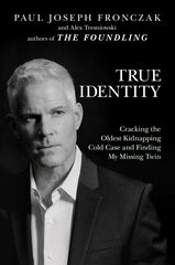 True Identity: Cracking the Oldest Kidnapping Cold Case and Finding My Missing Twin hind ja info | Elulooraamatud, biograafiad, memuaarid | kaup24.ee