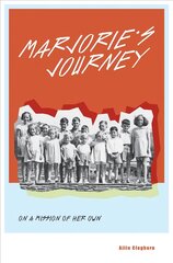 Marjorie's Journey: On A Mission of Her Own Unabridged edition hind ja info | Elulooraamatud, biograafiad, memuaarid | kaup24.ee