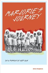 Marjorie's Journey: On A Mission of Her Own Unabridged edition цена и информация | Биографии, автобиогафии, мемуары | kaup24.ee