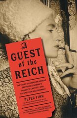 Guest of the Reich: The Story of American Heiress Gertrude Legendre's Dramatic Captivity and Escape from Nazi Germany hind ja info | Elulooraamatud, biograafiad, memuaarid | kaup24.ee